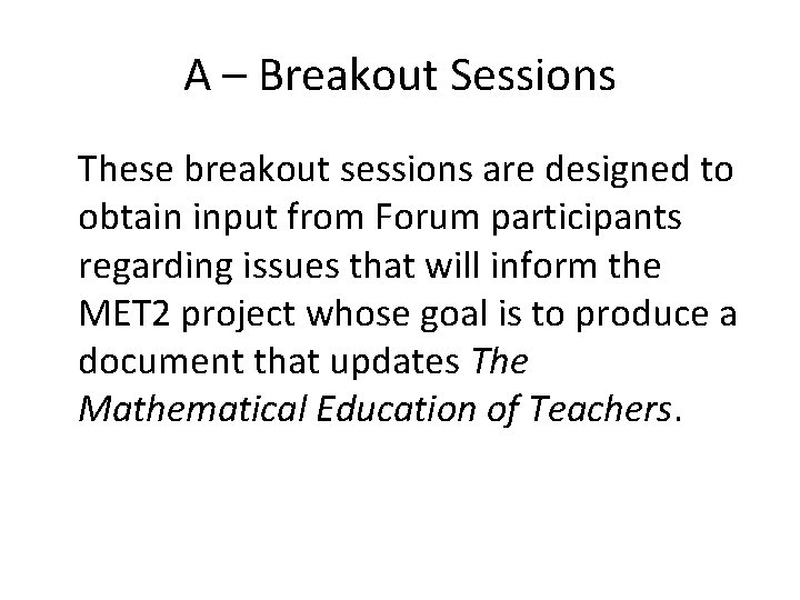 A – Breakout Sessions These breakout sessions are designed to obtain input from Forum