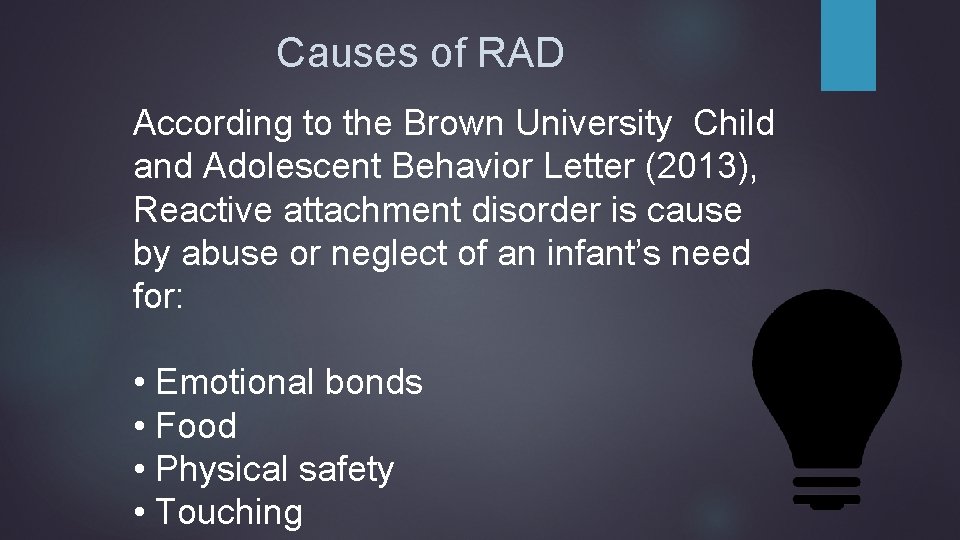 Causes of RAD According to the Brown University Child and Adolescent Behavior Letter (2013),