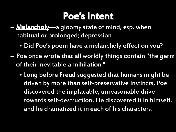 Poe’s Intent – Melancholy—a gloomy state of mind, esp. when habitual or prolonged; depression