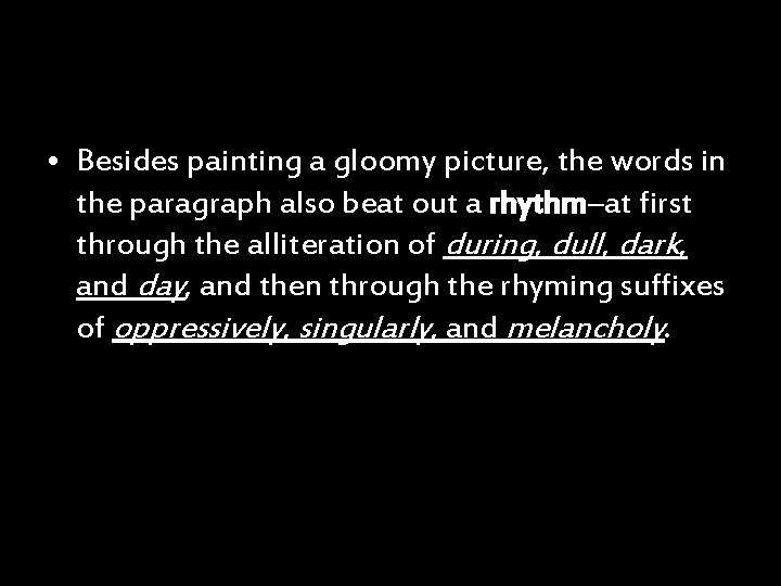  • Besides painting a gloomy picture, the words in the paragraph also beat