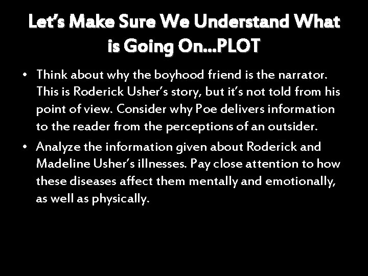 Let’s Make Sure We Understand What is Going On…PLOT • Think about why the