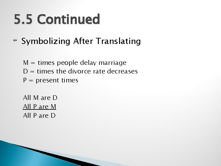 5. 5 Continued Symbolizing After Translating M = times people delay marriage D =