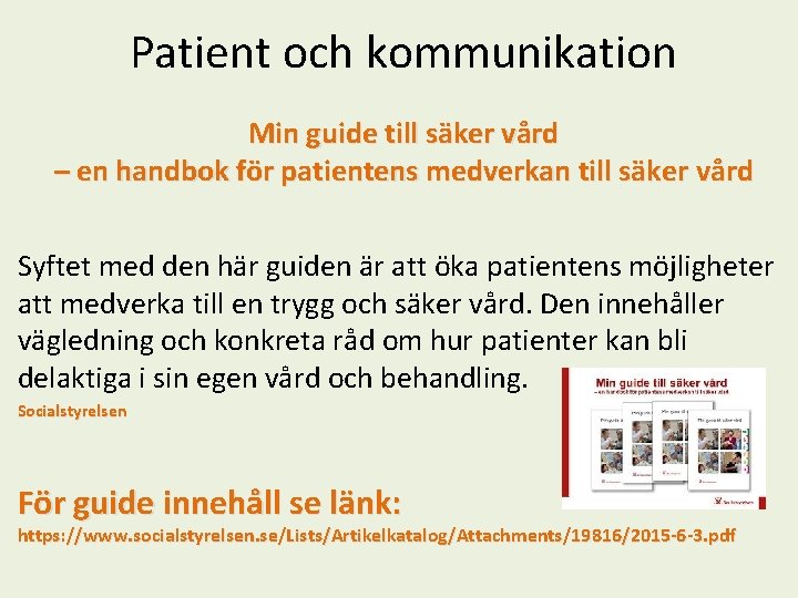 Patient och kommunikation Min guide till säker vård – en handbok för patientens medverkan