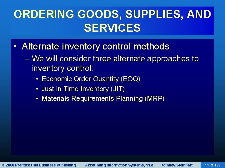 ORDERING GOODS, SUPPLIES, AND SERVICES • Alternate inventory control methods – We will consider