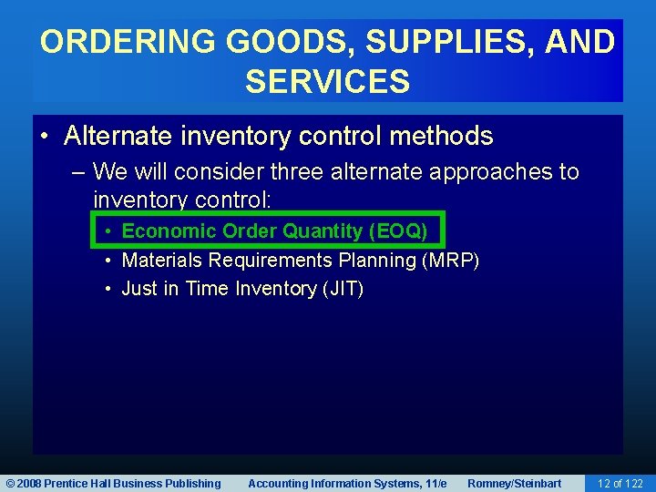 ORDERING GOODS, SUPPLIES, AND SERVICES • Alternate inventory control methods – We will consider