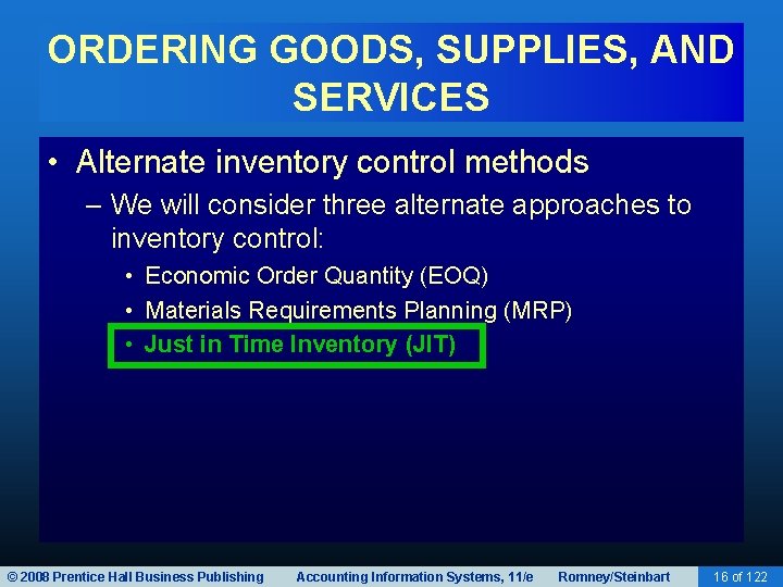 ORDERING GOODS, SUPPLIES, AND SERVICES • Alternate inventory control methods – We will consider