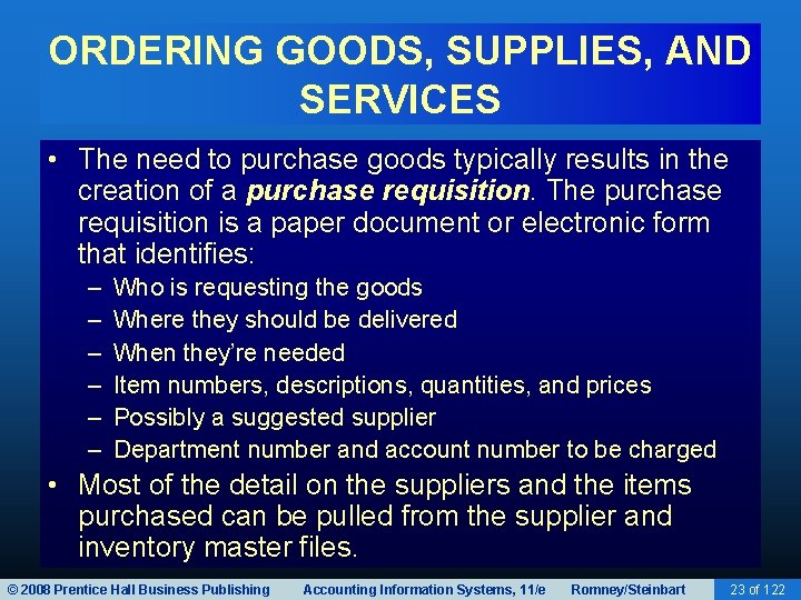 ORDERING GOODS, SUPPLIES, AND SERVICES • The need to purchase goods typically results in