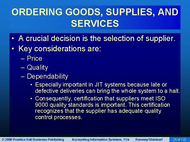 ORDERING GOODS, SUPPLIES, AND SERVICES • A crucial decision is the selection of supplier.