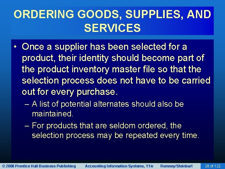 ORDERING GOODS, SUPPLIES, AND SERVICES • Once a supplier has been selected for a