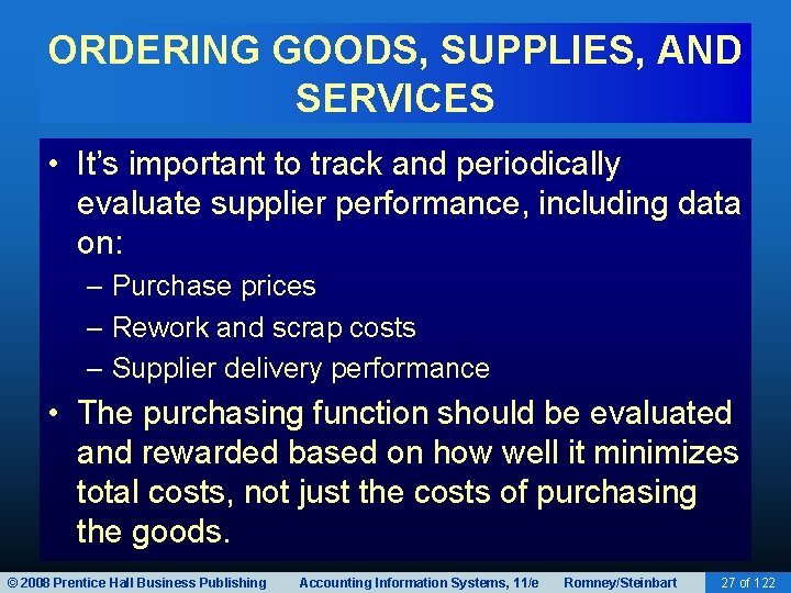 ORDERING GOODS, SUPPLIES, AND SERVICES • It’s important to track and periodically evaluate supplier