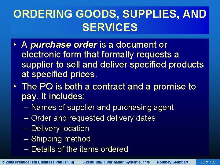 ORDERING GOODS, SUPPLIES, AND SERVICES • A purchase order is a document or electronic