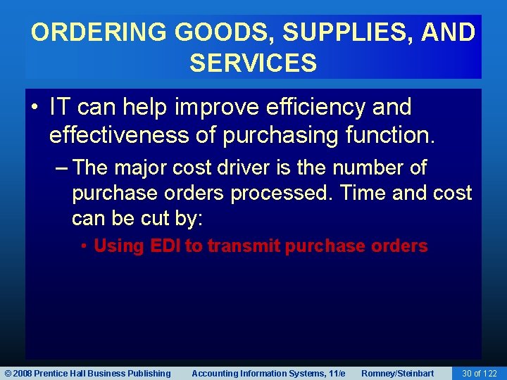 ORDERING GOODS, SUPPLIES, AND SERVICES • IT can help improve efficiency and effectiveness of