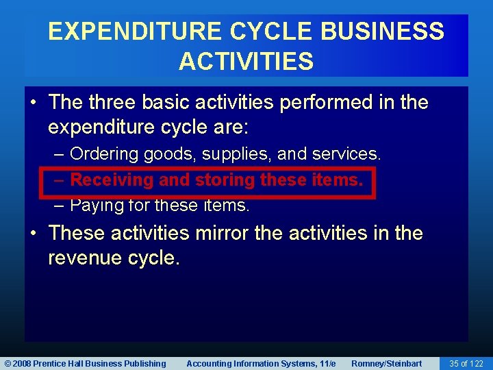 EXPENDITURE CYCLE BUSINESS ACTIVITIES • The three basic activities performed in the expenditure cycle