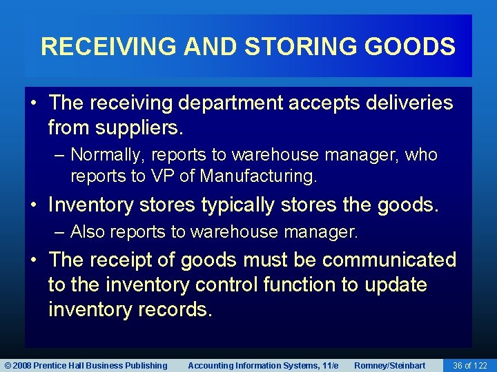 RECEIVING AND STORING GOODS • The receiving department accepts deliveries from suppliers. – Normally,