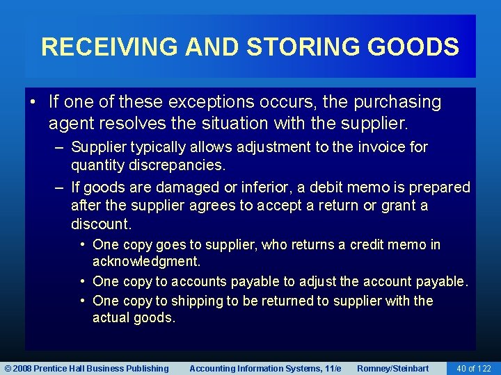 RECEIVING AND STORING GOODS • If one of these exceptions occurs, the purchasing agent