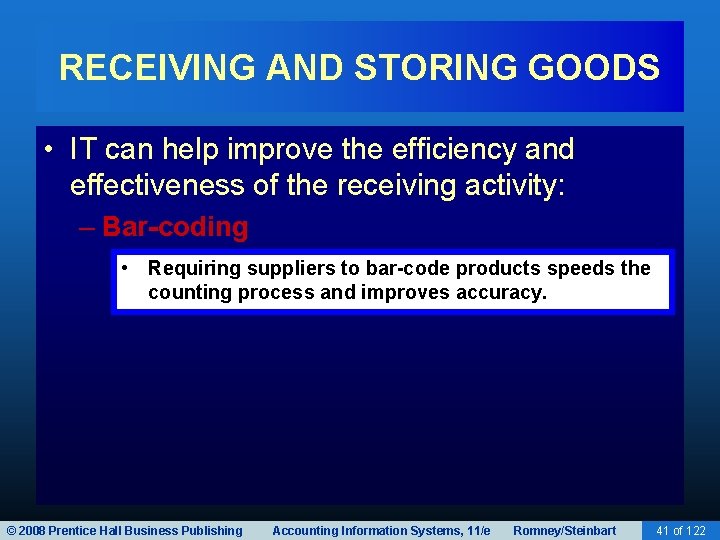 RECEIVING AND STORING GOODS • IT can help improve the efficiency and effectiveness of