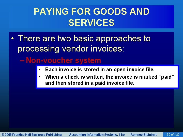 PAYING FOR GOODS AND SERVICES • There are two basic approaches to processing vendor