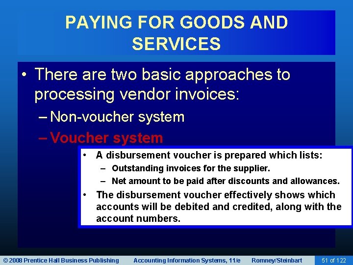 PAYING FOR GOODS AND SERVICES • There are two basic approaches to processing vendor