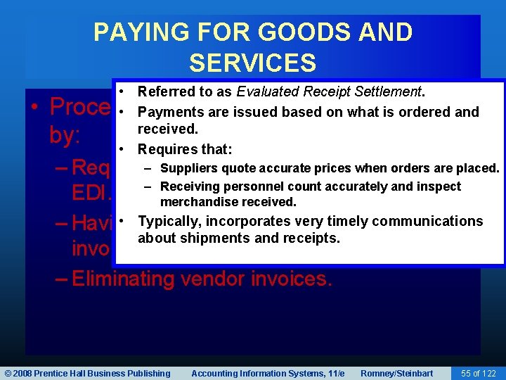 PAYING FOR GOODS AND SERVICES • Referred to as Evaluated Receipt Settlement. • Payments