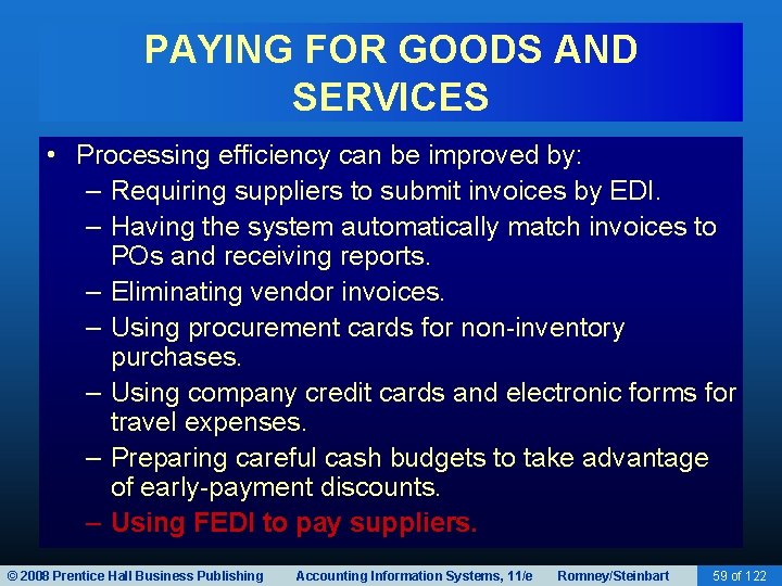 PAYING FOR GOODS AND SERVICES • Processing efficiency can be improved by: – Requiring