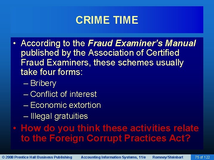 CRIME TIME • According to the Fraud Examiner’s Manual published by the Association of