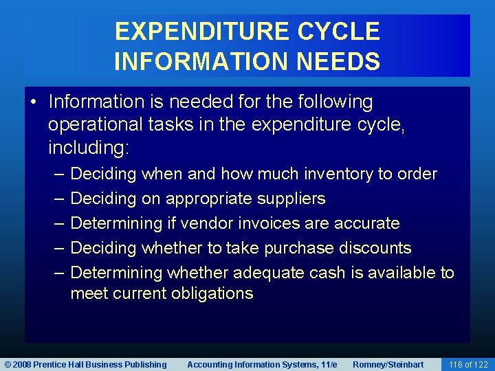 EXPENDITURE CYCLE INFORMATION NEEDS • Information is needed for the following operational tasks in