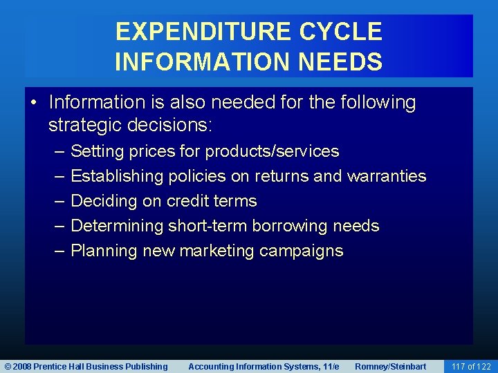 EXPENDITURE CYCLE INFORMATION NEEDS • Information is also needed for the following strategic decisions: