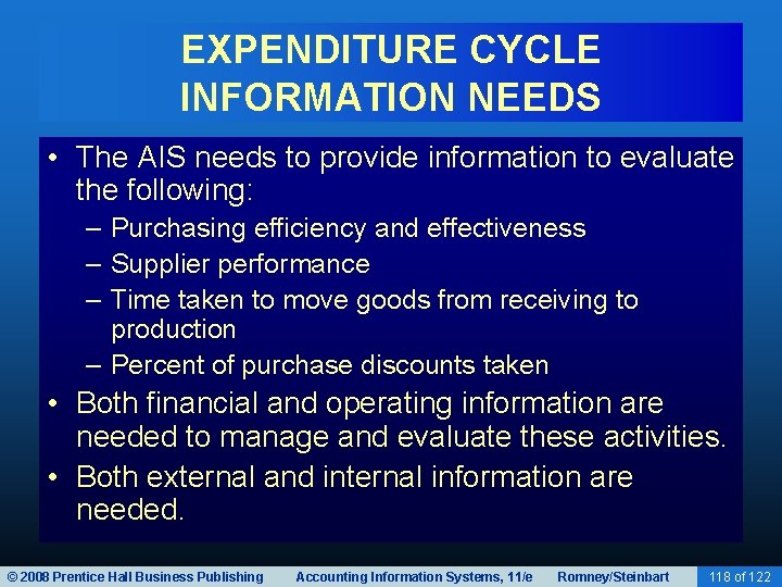 EXPENDITURE CYCLE INFORMATION NEEDS • The AIS needs to provide information to evaluate the