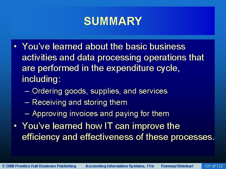 SUMMARY • You’ve learned about the basic business activities and data processing operations that