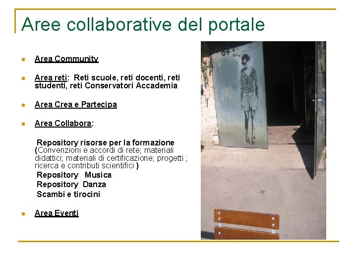 Aree collaborative del portale n Area Community n Area reti: Reti scuole, reti docenti,