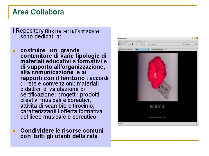 Area Collabora I Repository Risorse per la Formazione sono dedicati a: n costruire un