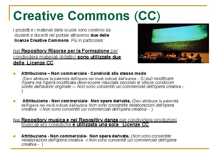 Creative Commons (CC) I prodotti e i materiali delle scuole sono condivisi da studenti