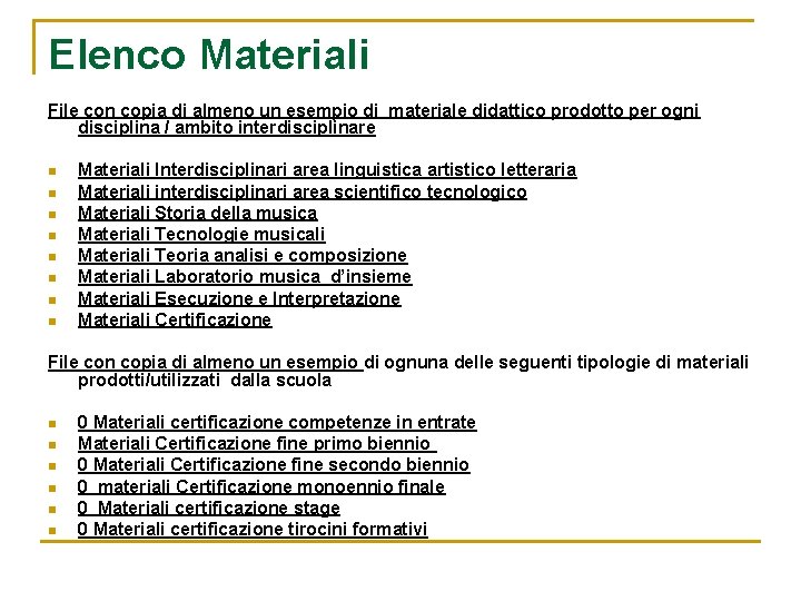 Elenco Materiali File con copia di almeno un esempio di materiale didattico prodotto per