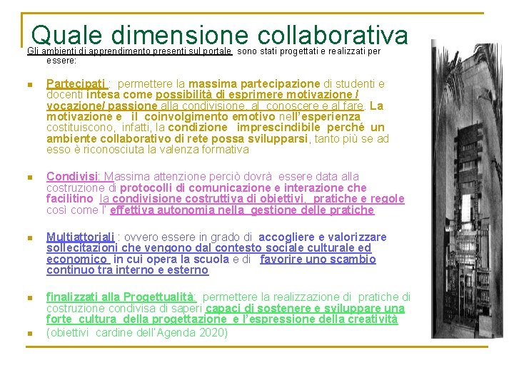 Quale dimensione collaborativa Gli ambienti di apprendimento presenti sul portale sono stati progettati e