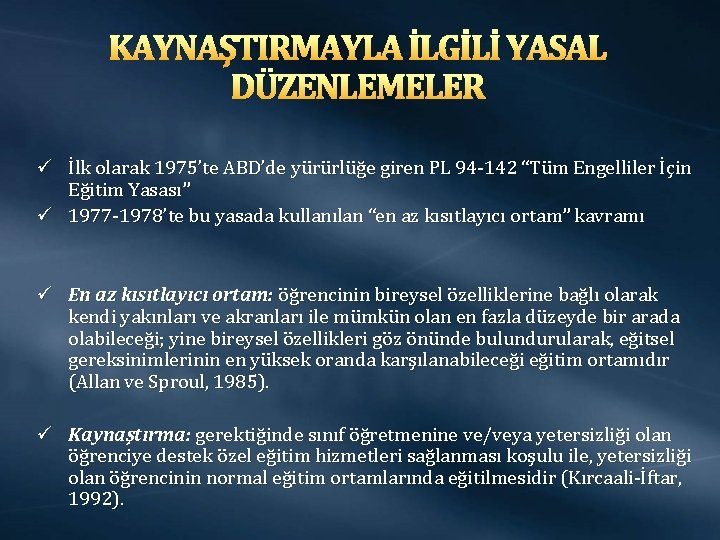 KAYNAŞTIRMAYLA İLGİLİ YASAL DÜZENLEMELER ü İlk olarak 1975’te ABD’de yürürlüğe giren PL 94 -142