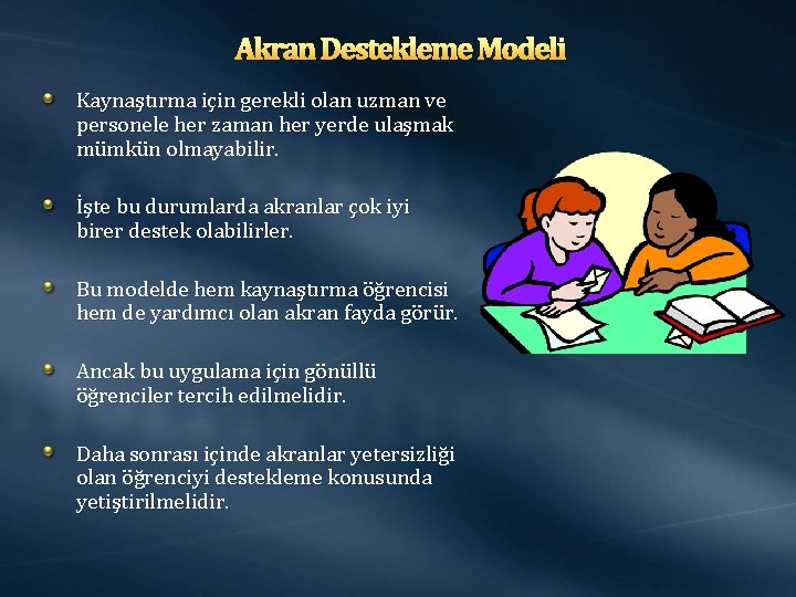 Akran Destekleme Modeli Kaynaştırma için gerekli olan uzman ve personele her zaman her yerde