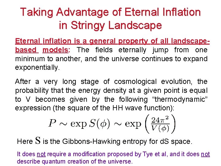 Taking Advantage of Eternal Inflation in Stringy Landscape Eternal inflation is a general property