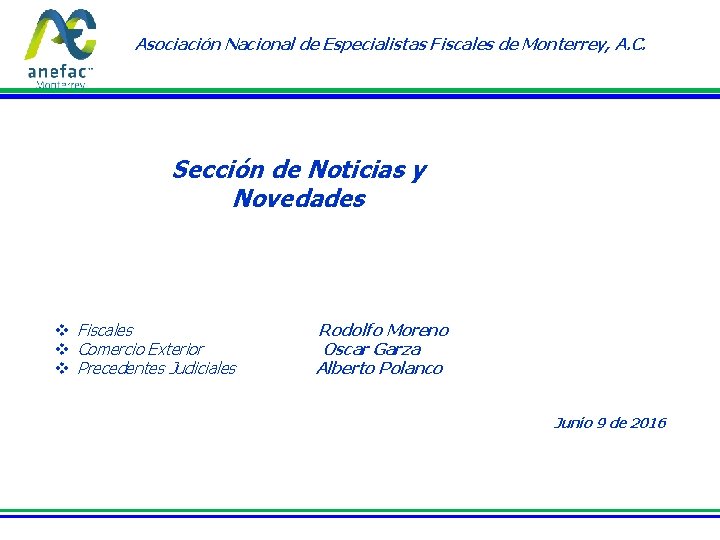 Asociación Nacional de Especialistas Fiscales de Monterrey, A. C. Sección de Noticias y Novedades