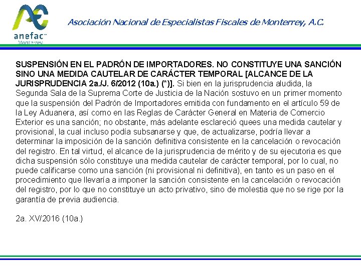 Asociación Nacional de Especialistas Fiscales de Monterrey, A. C. SUSPENSIÓN EN EL PADRÓN DE