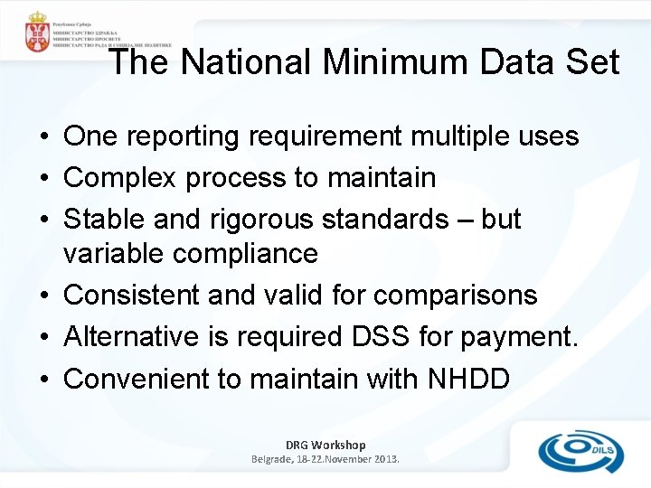 The National Minimum Data Set • One reporting requirement multiple uses • Complex process
