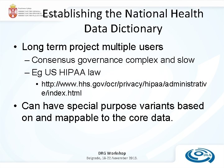 Establishing the National Health Data Dictionary • Long term project multiple users – Consensus