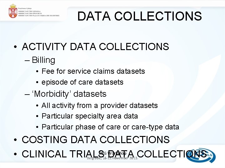 DATA COLLECTIONS • ACTIVITY DATA COLLECTIONS – Billing • Fee for service claims datasets