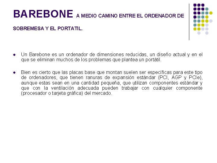 BAREBONE A MEDIO CAMINO ENTRE EL ORDENADOR DE SOBREMESA Y EL PORTATIL. l Un