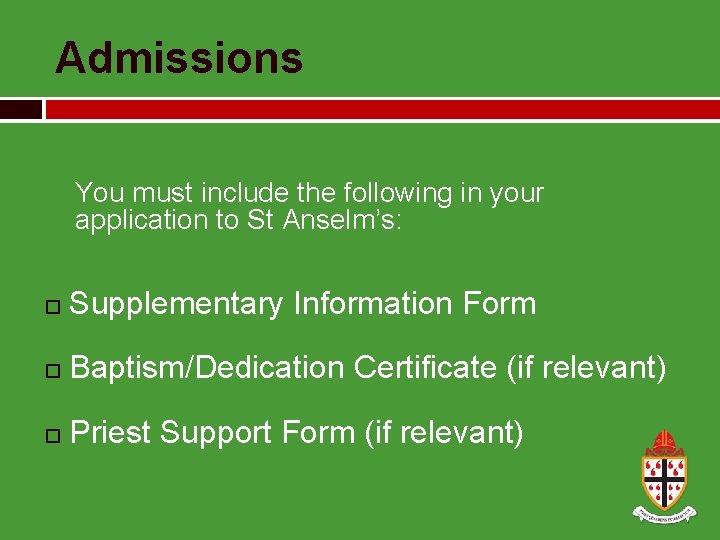 Admissions You must include the following in your application to St Anselm’s: Supplementary Information