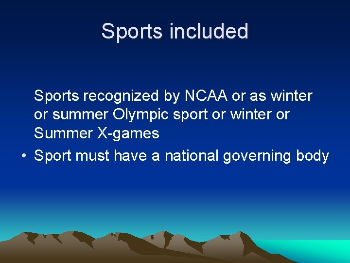 Sports included Sports recognized by NCAA or as winter or summer Olympic sport or