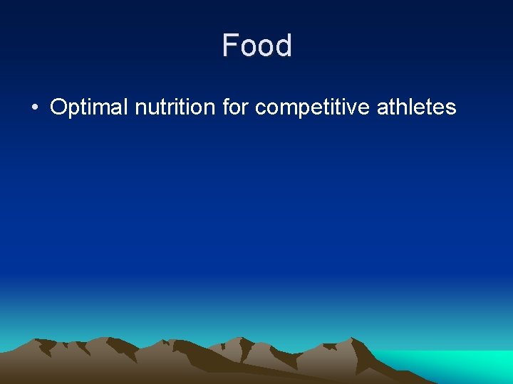 Food • Optimal nutrition for competitive athletes 