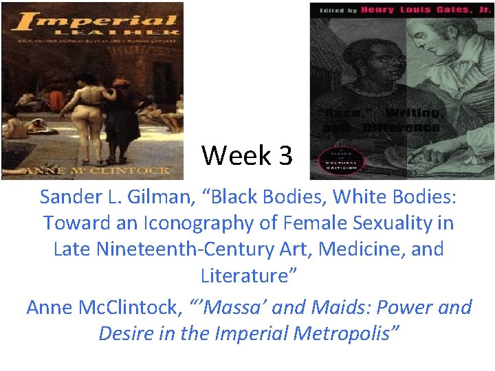 Week 3 Sander L. Gilman, “Black Bodies, White Bodies: Toward an Iconography of Female