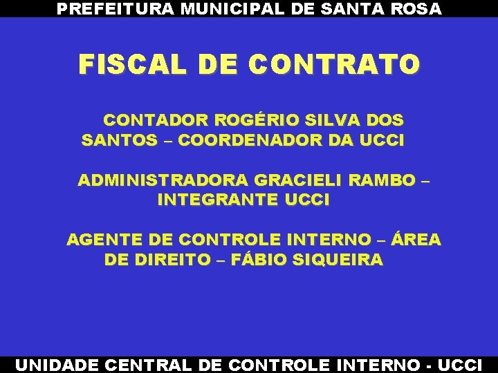 PREFEITURA MUNICIPAL DE SANTA ROSA FISCAL DE CONTRATO CONTADOR ROGÉRIO SILVA DOS SANTOS –