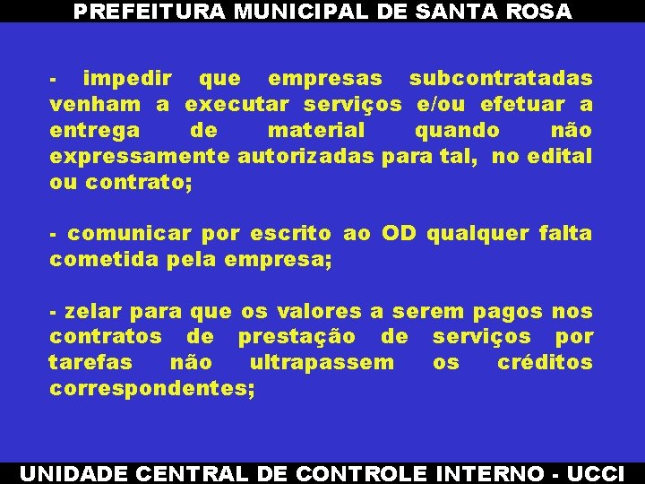 PREFEITURA MUNICIPAL DE SANTA ROSA - impedir que empresas subcontratadas venham a executar serviços