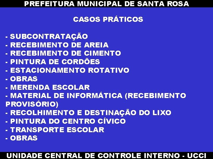 PREFEITURA MUNICIPAL DE SANTA ROSA CASOS PRÁTICOS - SUBCONTRATAÇÃO - RECEBIMENTO DE AREIA -